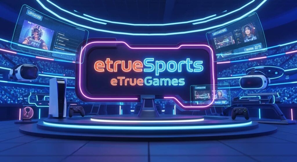 The Future of Gaming Updates from eTrueSports eTrueGames